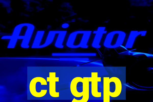 ct gtp